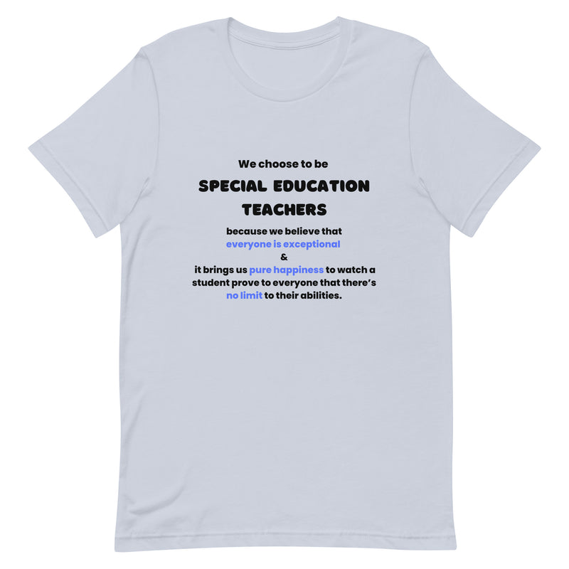 We Choose to be SPED Teachers Shirt