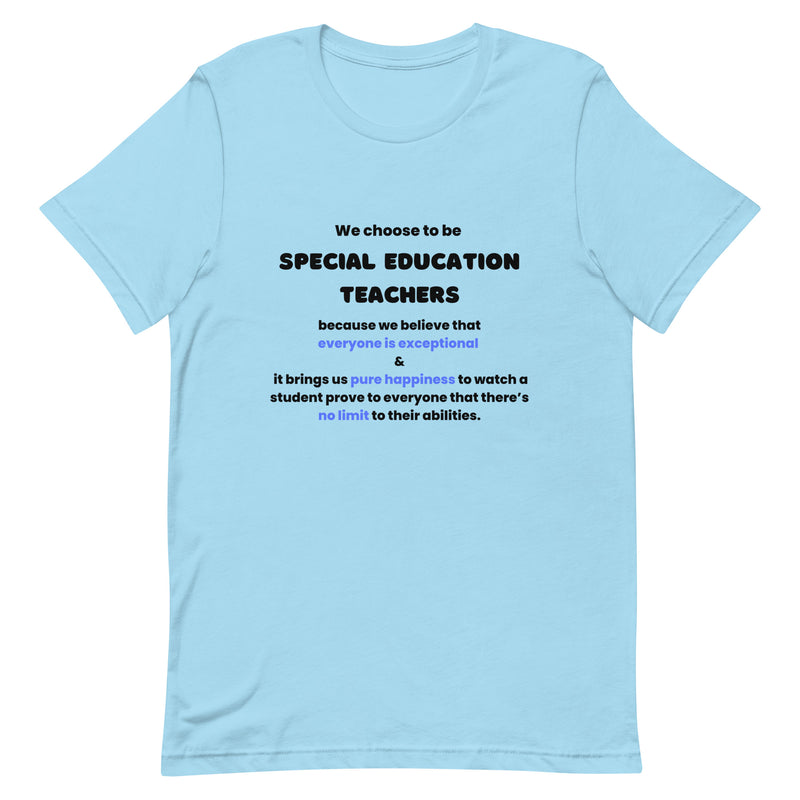 We Choose to be SPED Teachers Shirt