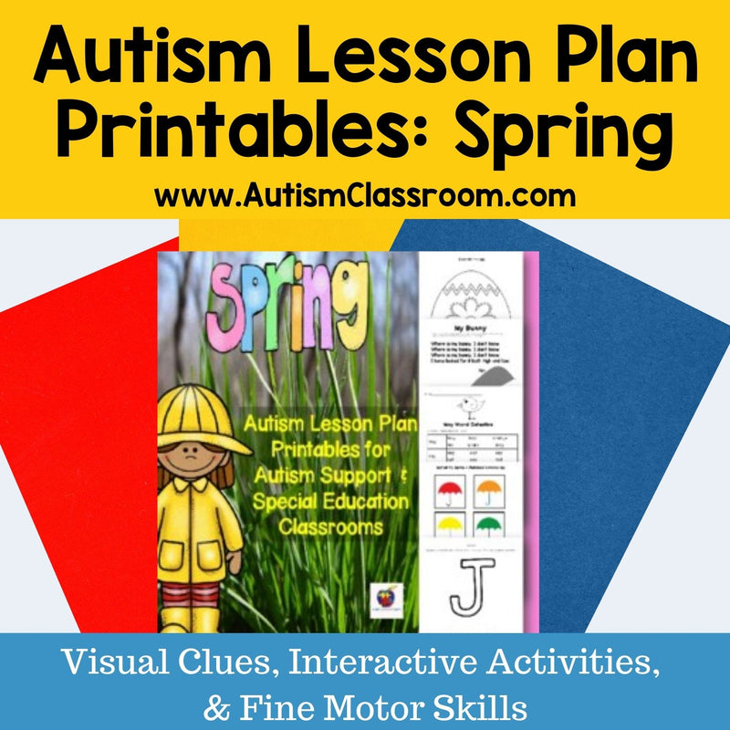 Autism Lesson Plan Printables - Autism Support (Spring)