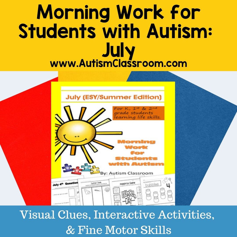 ESY-Morning Work or Homework for Students with Autism (July - ESY - Summer Ed.)